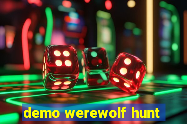 demo werewolf hunt